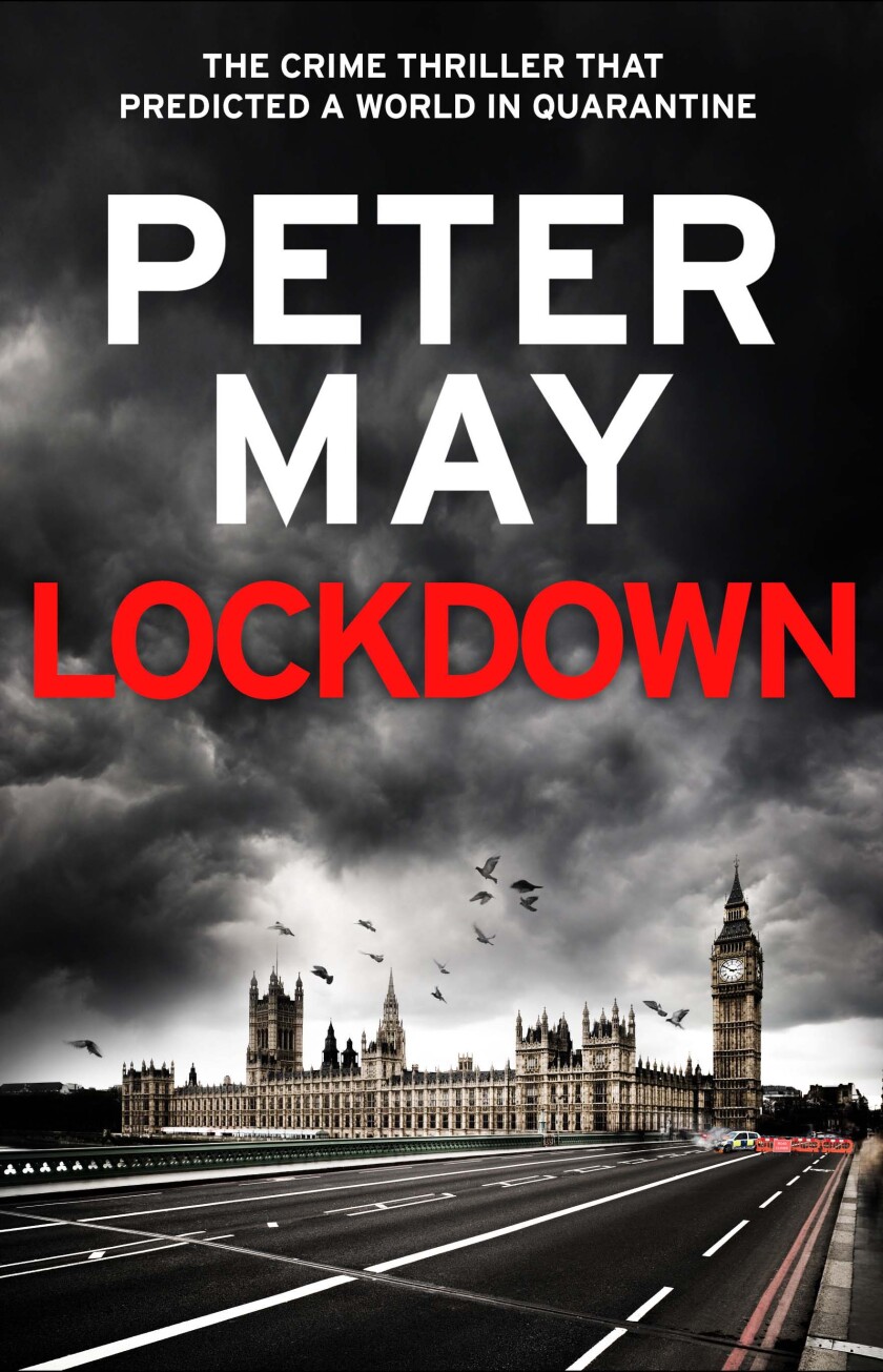 Peter May's sudden pandemic thriller bestseller, 'Lockdown.' Los