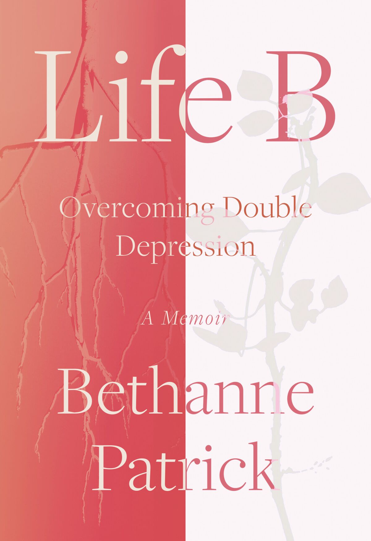 Bethanne Patrick'ten 'Life B: Çifte Depresyonun Üstesinden Gelmek'