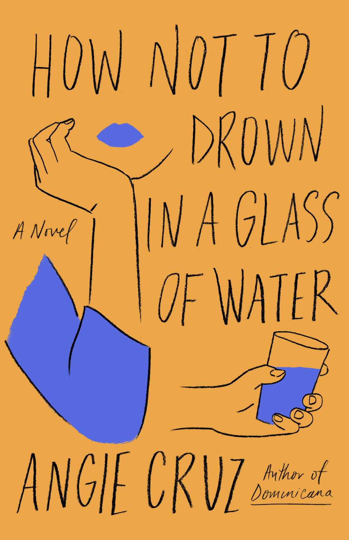 "How Not to Drown in a Glass of Water" by Angie Cruz