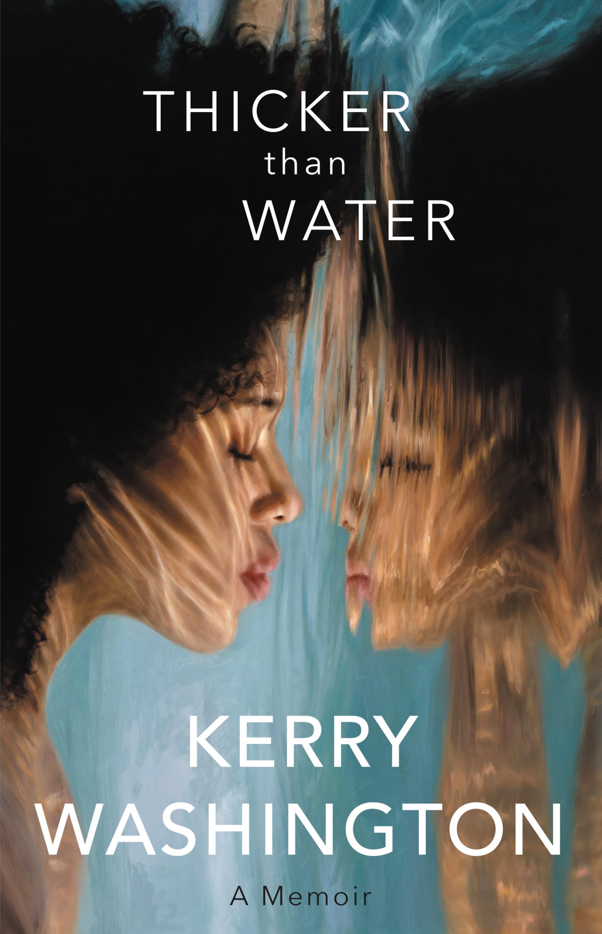 "Thicker Than Water: A Memoir," by Kerry Washington