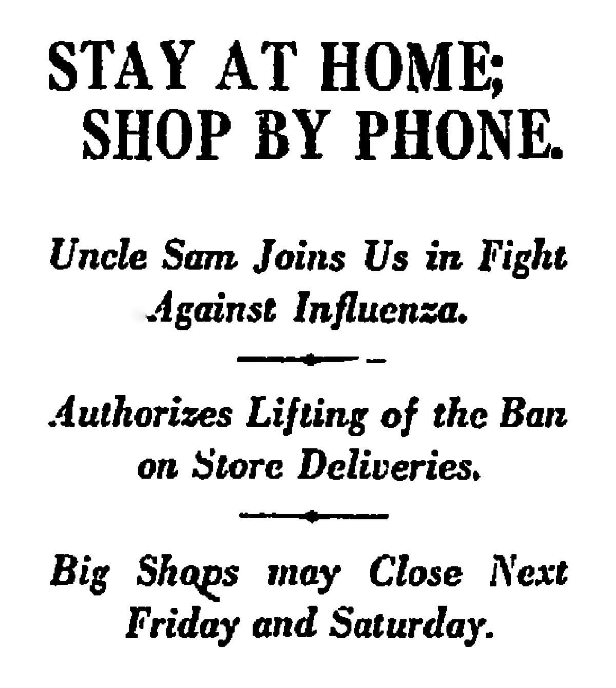 STAY AT HOME; SHOP BY PHONE.: Uncle Sam Joins Us in Fight Against ... Los Angeles Times (1886-1922); Nov 26, 1918; ProQuest Historical Newspapers: Los Angeles Times pg. II1
