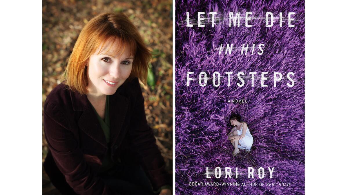 Author Lori Roy and the cover of the book "Let Me Die in His Footsteps'