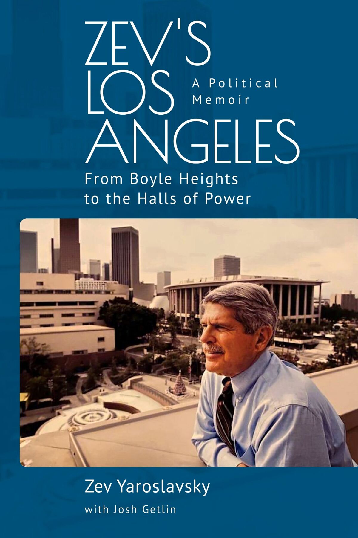 kitap kapağı için "Zev'in Los Angeles'ı: Boyle Heights'tan Halls of Power'a.  Siyasi Bir Anı" kaydeden Zev Yaroslavsky