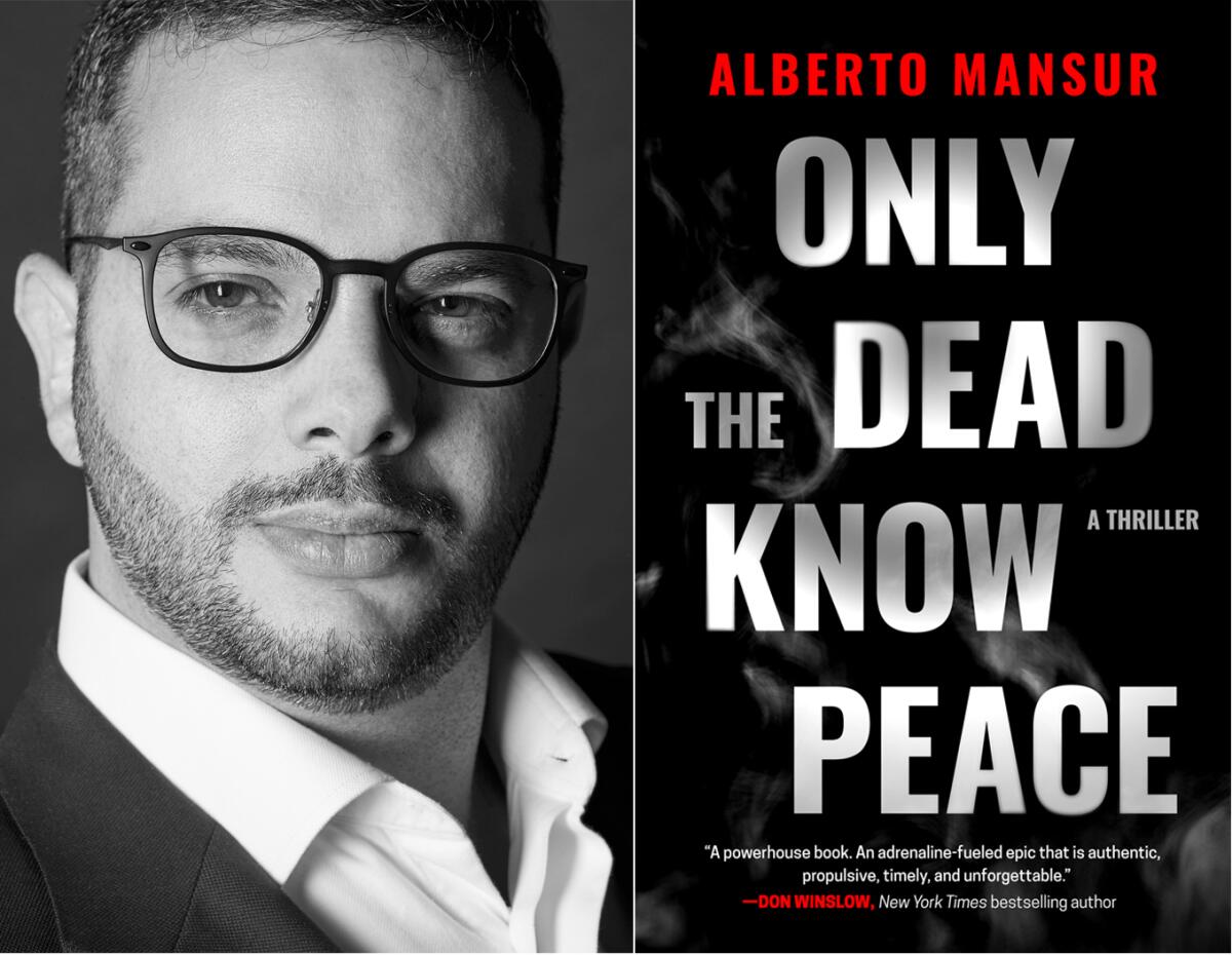 San Diego author Alberto Mansur and his new novel "Only the Dead Know Peace."