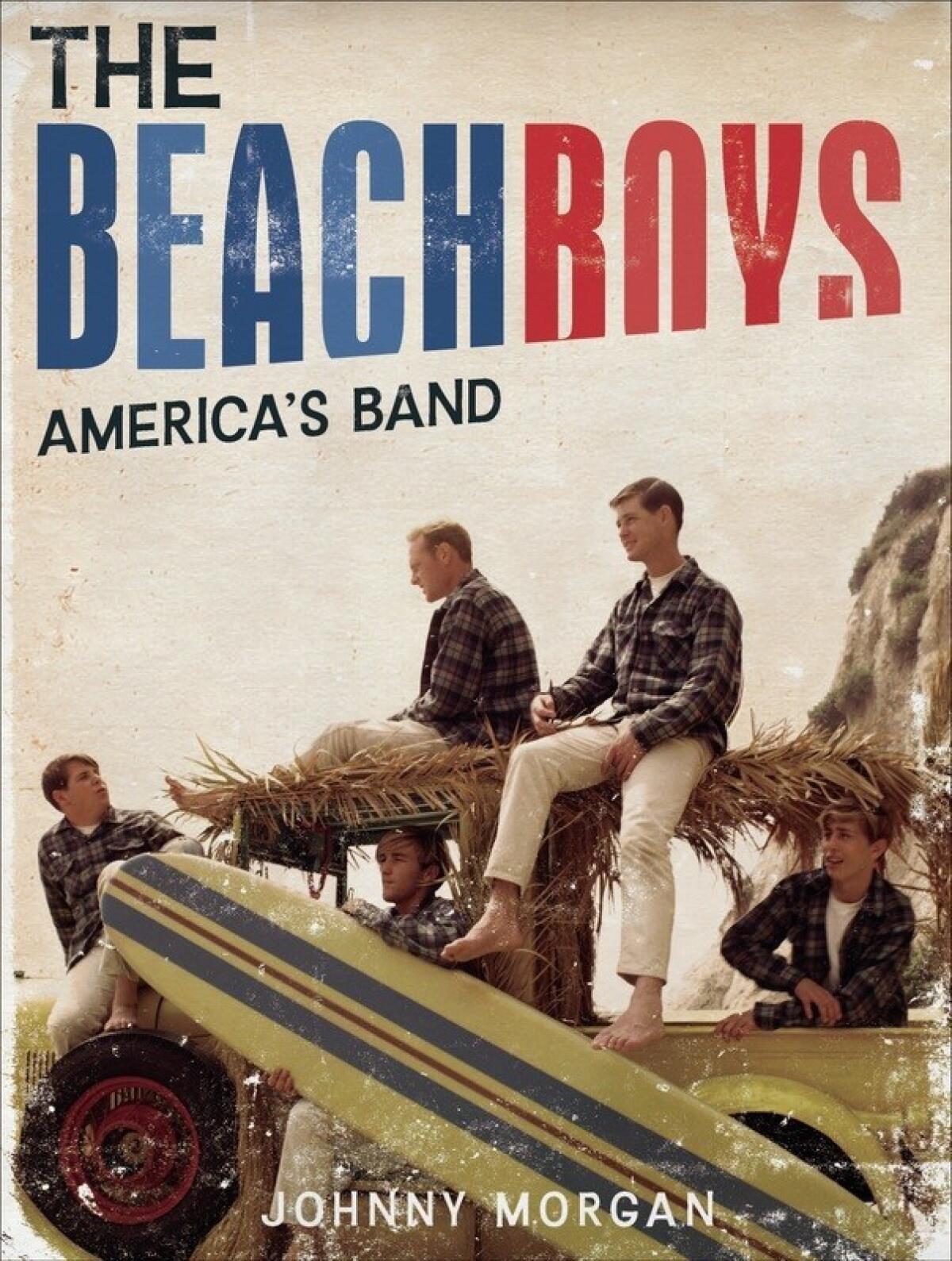 The Beach Boys: America's Band by Johnny Morgan