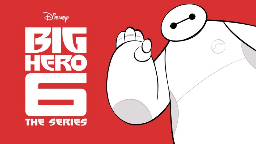 Big Hero 6 Tv Series Will Premiere In 17 Los Angeles Times