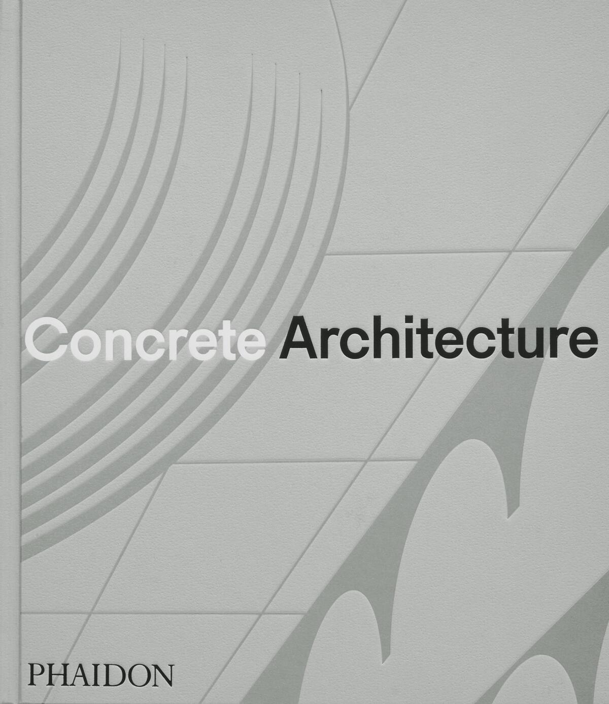 The cover of "Concrete Architecture," with the title and publisher's name overlaying a gray geometric design.