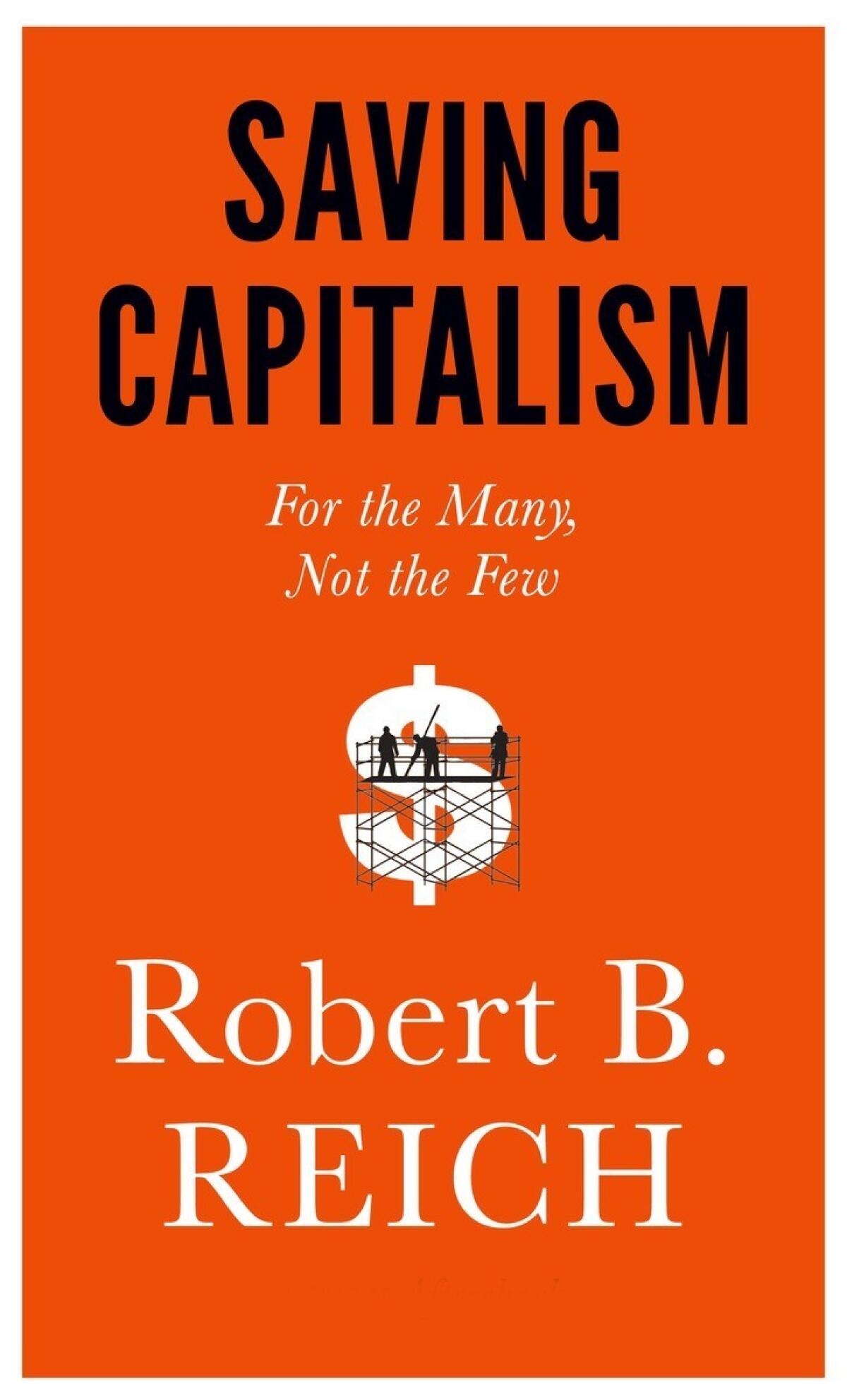"Saving Capitalism" By Robert R. Reich