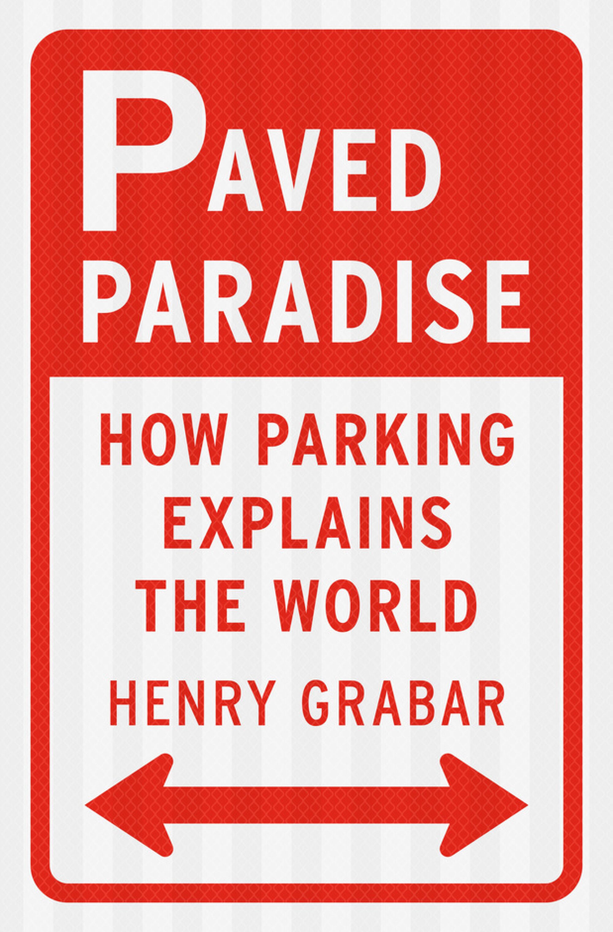 A red and white book cover resembling a parking sign reads "Paved Paradise: How Parking Explains the World."