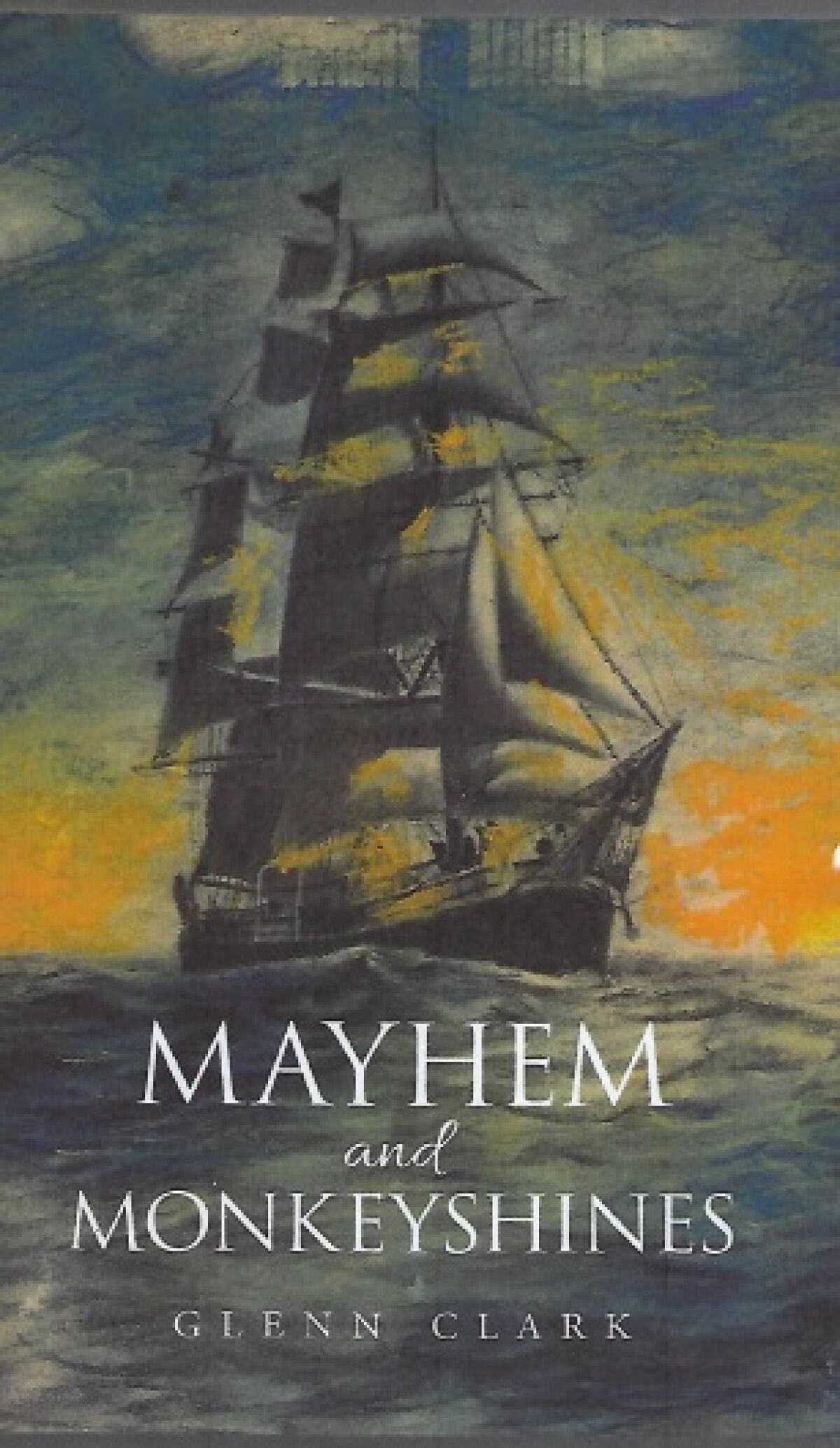 "Mayhem and Monkeyshines" by La Jolla author Glenn Clark consists of three stories he wrote over the past few years.