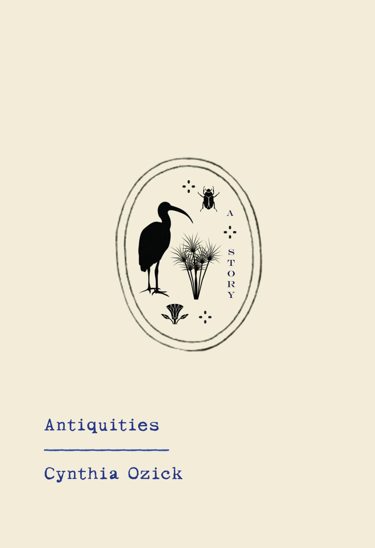 "Antiquities," a novella by Cynthia Ozick.