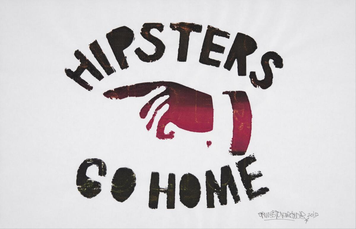 "Hipsters Go Home," Ernesto Vazquez, silk screen, 2015, Los Angeles. (Center for the Study of Political Graphics)