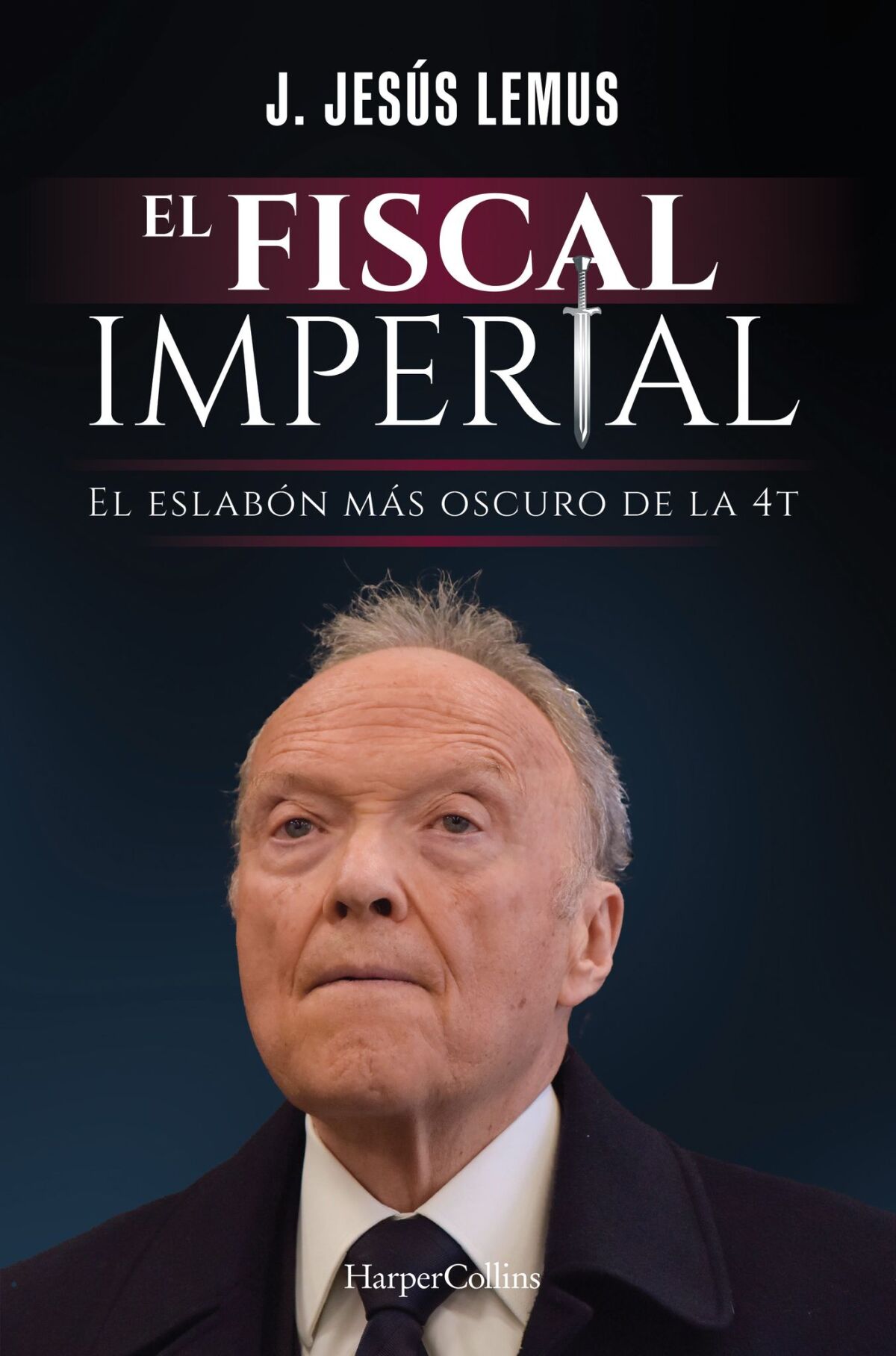 “El Fiscal Imperial”, editorial Harper Collins México.