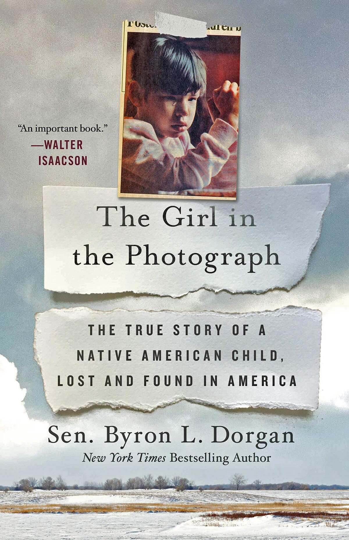 Former U.S. Senator Byron Dorgan's book, 'The Girl in the Photograph: The True Story of a Native American Child, Lost and Found in America,' was published November 2019 by Thomas Dunne Books.