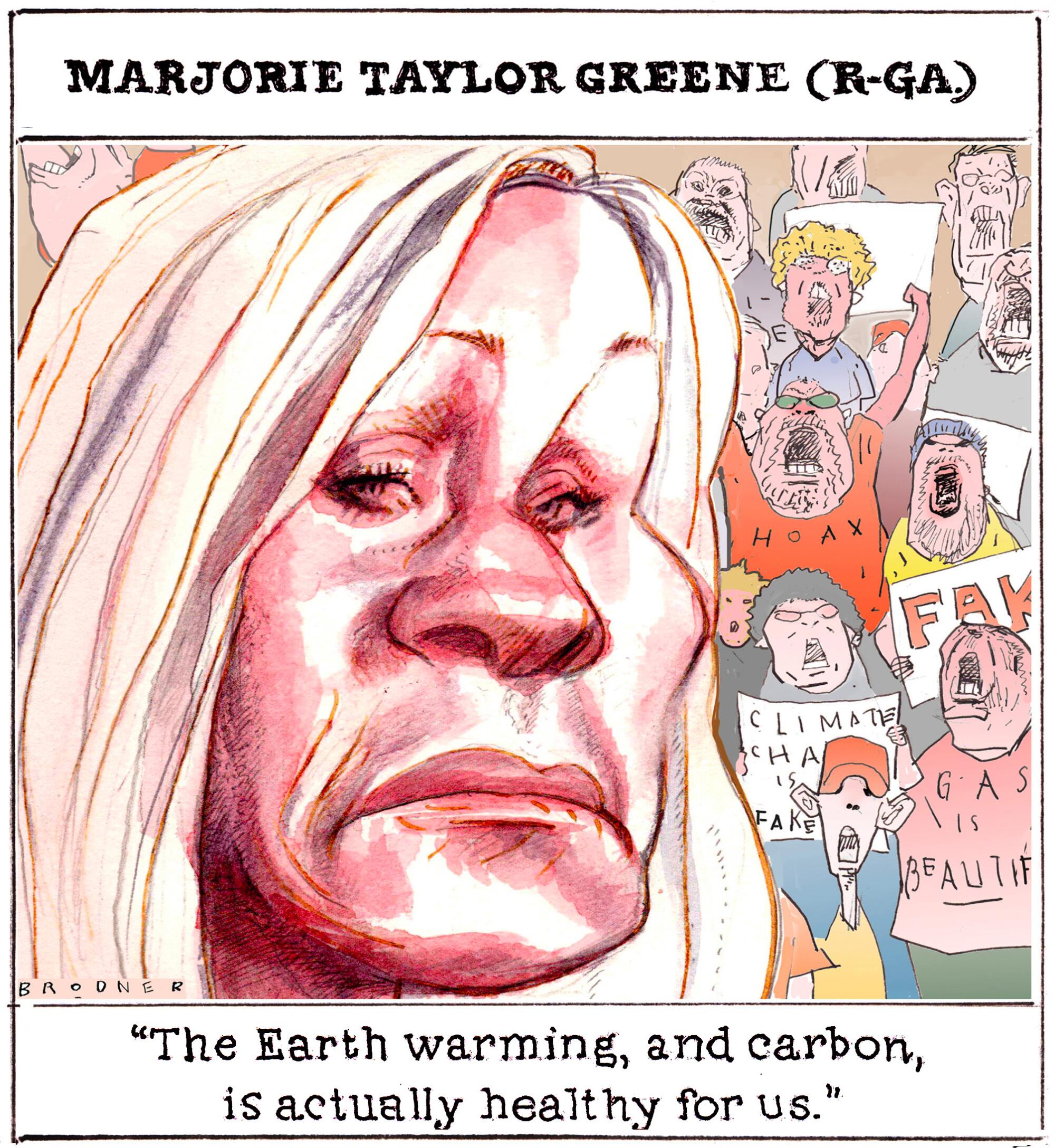 Marjorie Taylor Greene (R-Ga.) "The Earth warming, and carbon, is actually healthy for us."