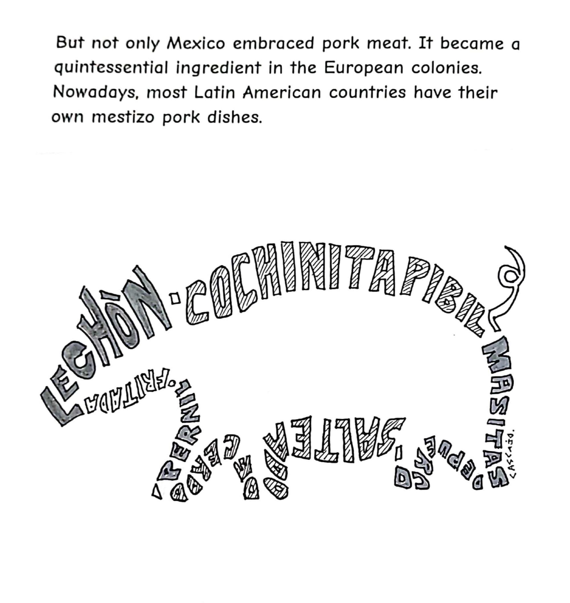 But not only Mexico embraced pork meat. Nowadays most Latin American countries have their own pork dishes.