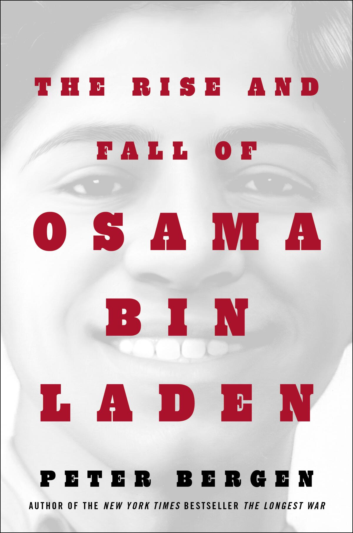 "The Rise and Fall of Osama Bin Laden," by Peter Bergen