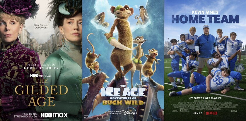 This combination of photos shows promotional art for "The Gilded Age," a series premiering Jan. 24 on HBO Max, “The Ice Adventures of Buck Wild,” premiering Friday, Jan. 28, on Disney+, and “Home Team,” which debuts Friday, Jan. 28, on Netflix. (HBO Max/Disney+/Netflix via AP)