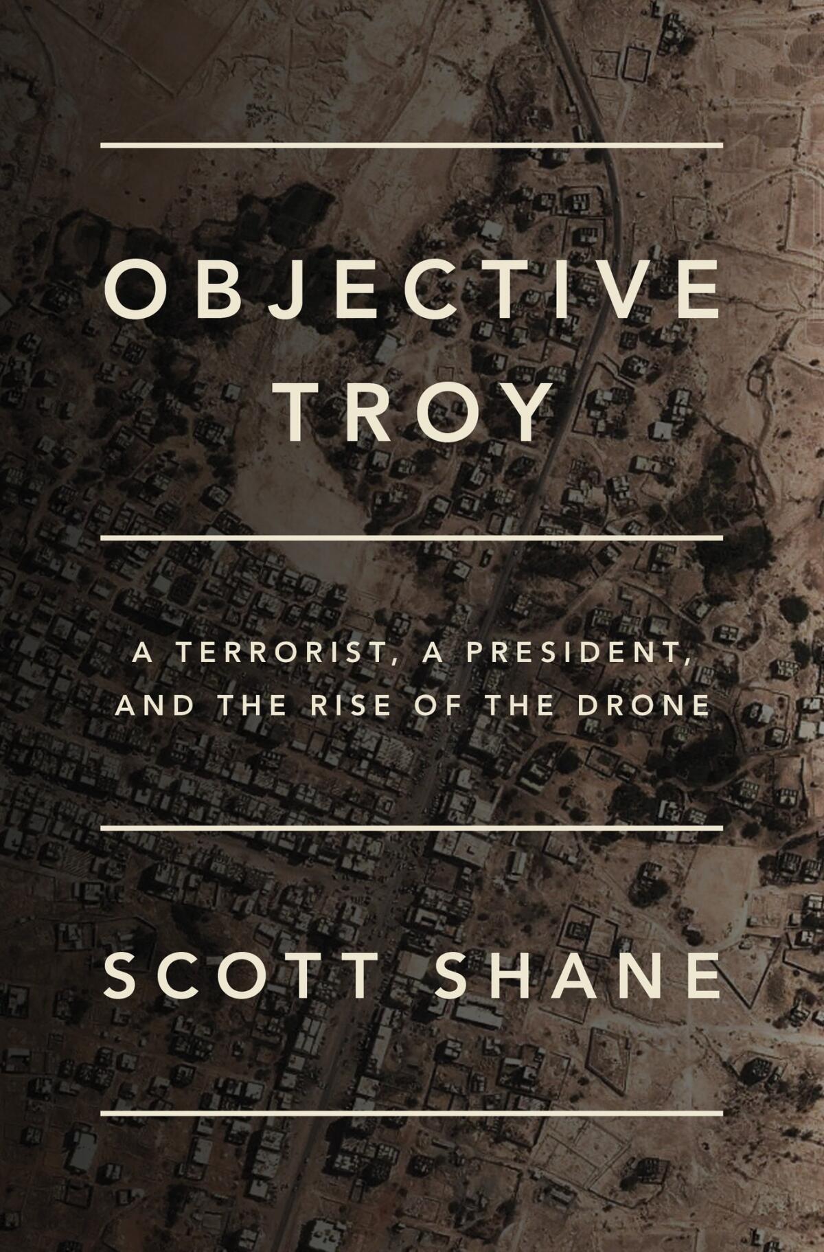 "Objective Troy" by Scott Shane