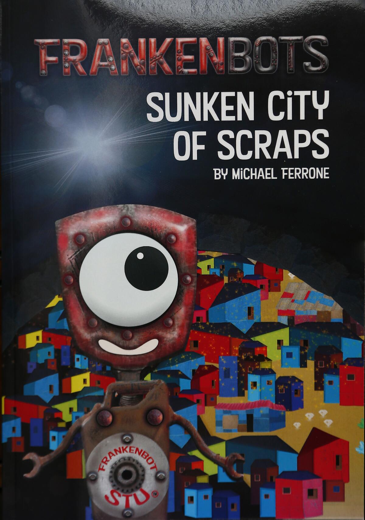 "Frankenbots: Sunken City of Scraps," by Huntington Beach author Michael Ferrone.