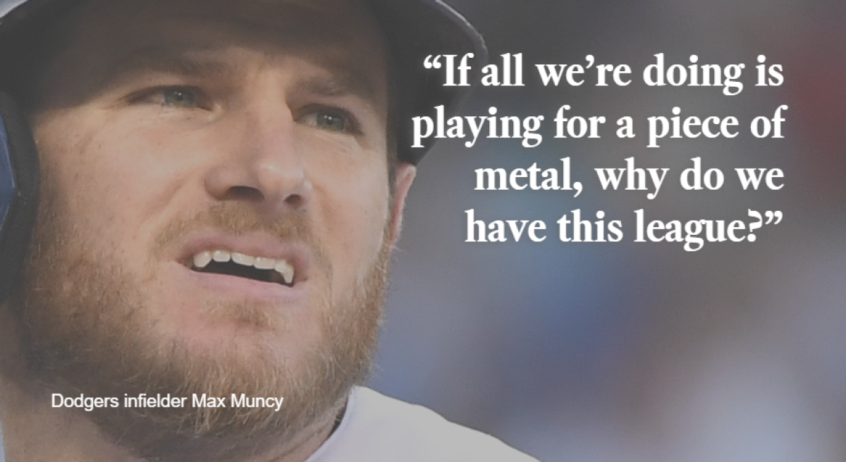 Max Muncy, "If all we're doing is playing for a piece of metal, why do we have a league?"