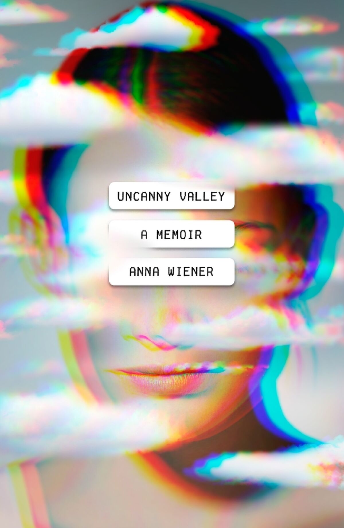 Book jacket for “Uncanny Valley” by Anna Wiener.