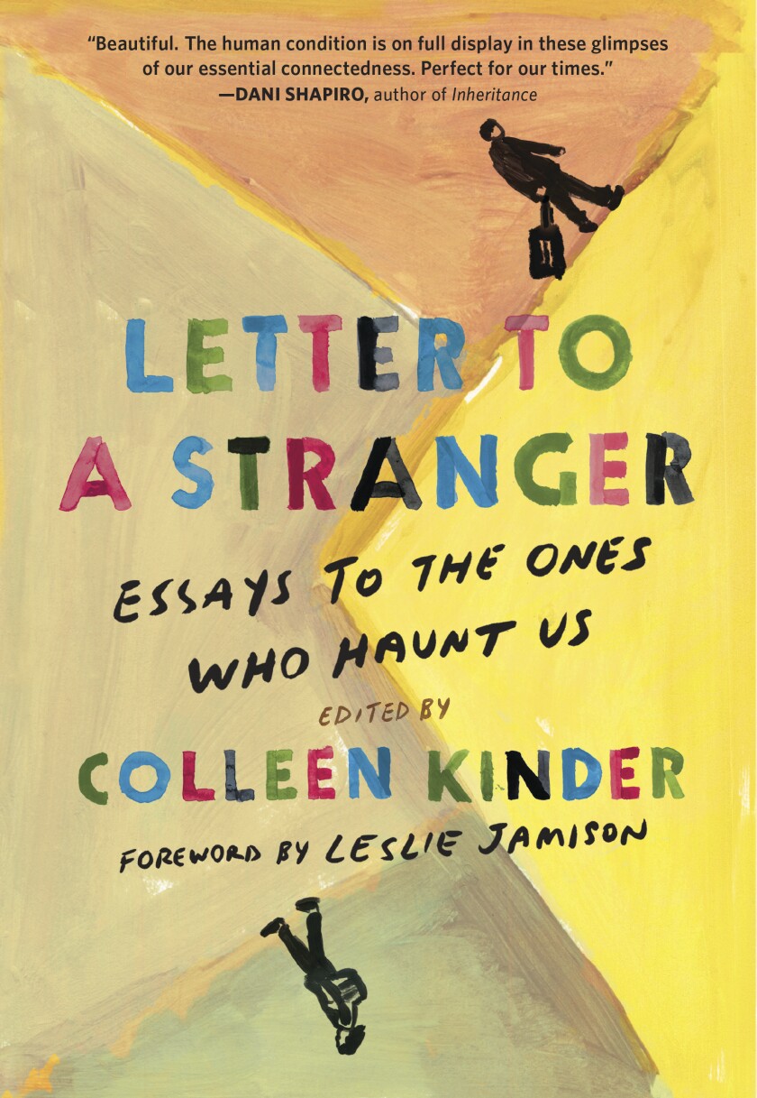 Book cover for "Letter to A Stranger: Essays to the Ones Who Haunt Us."