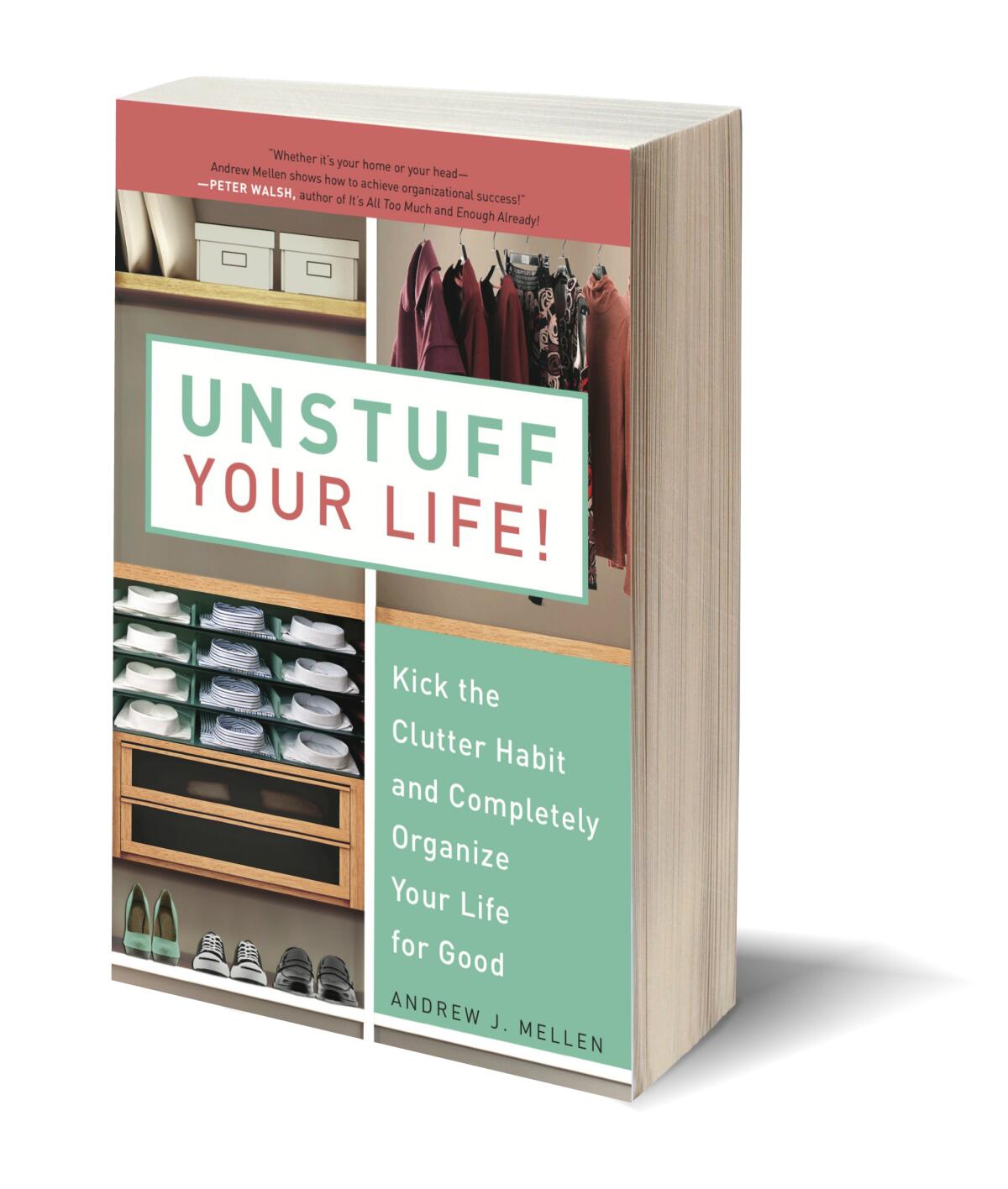 Andrew Mellen, author of "Unstuff Your Life," will teach a course on organization beginning April 6 online. 