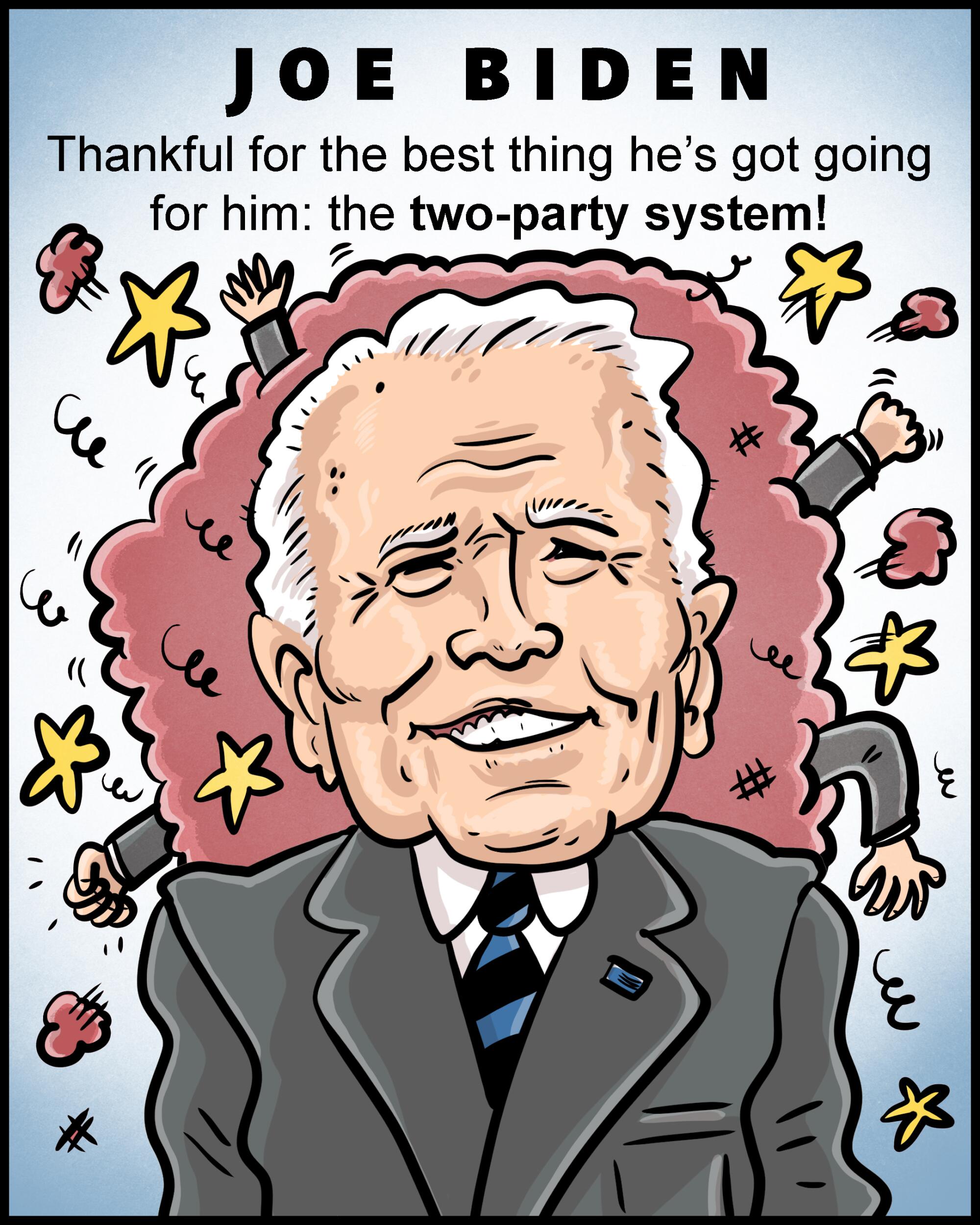 Joe Biden - Thankful for the best thing he's got going for him: the two-party system!