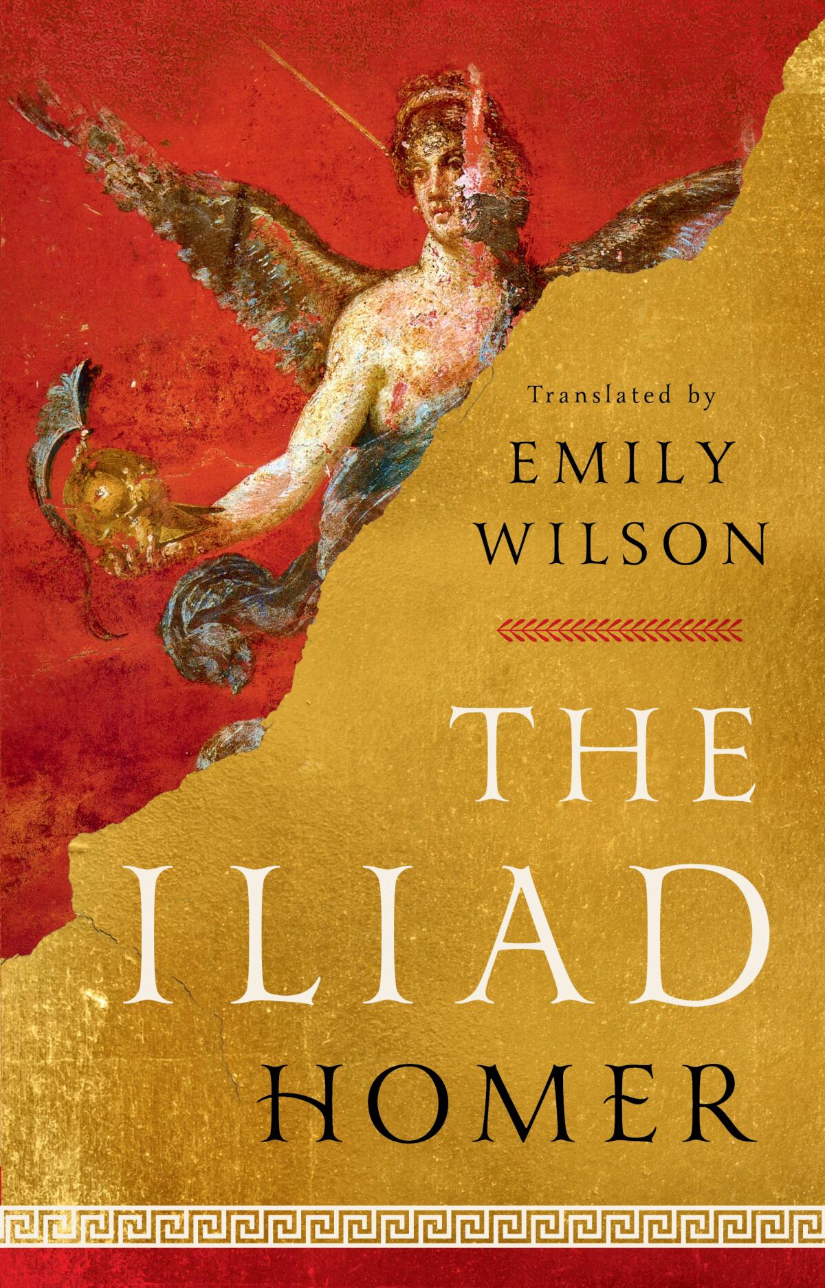 Homer's "The Iliad," translated by Emily Wilson.