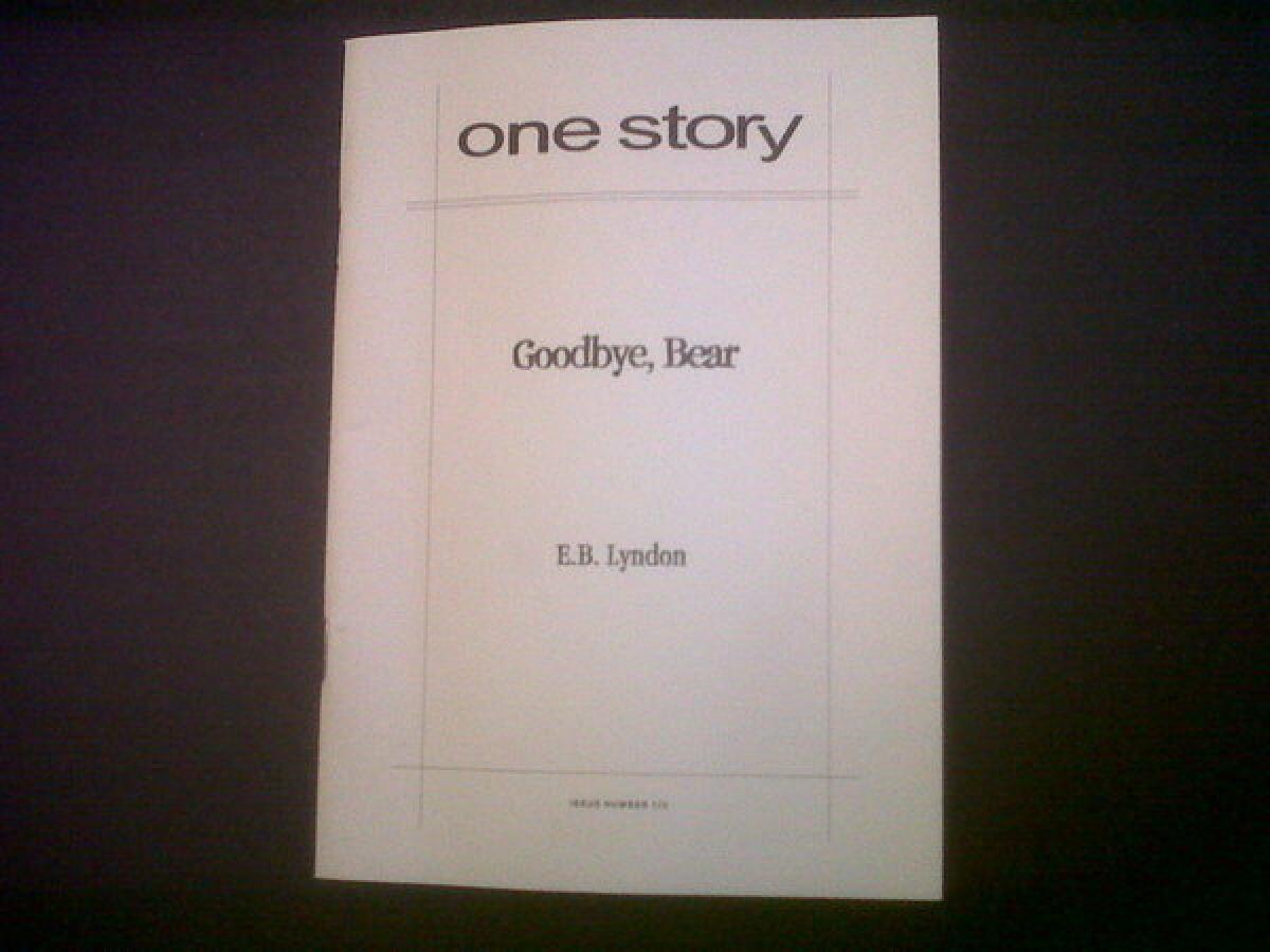 "Goodbye, Bear" by E.B. Lyndon, published as the latest issue of One Story.