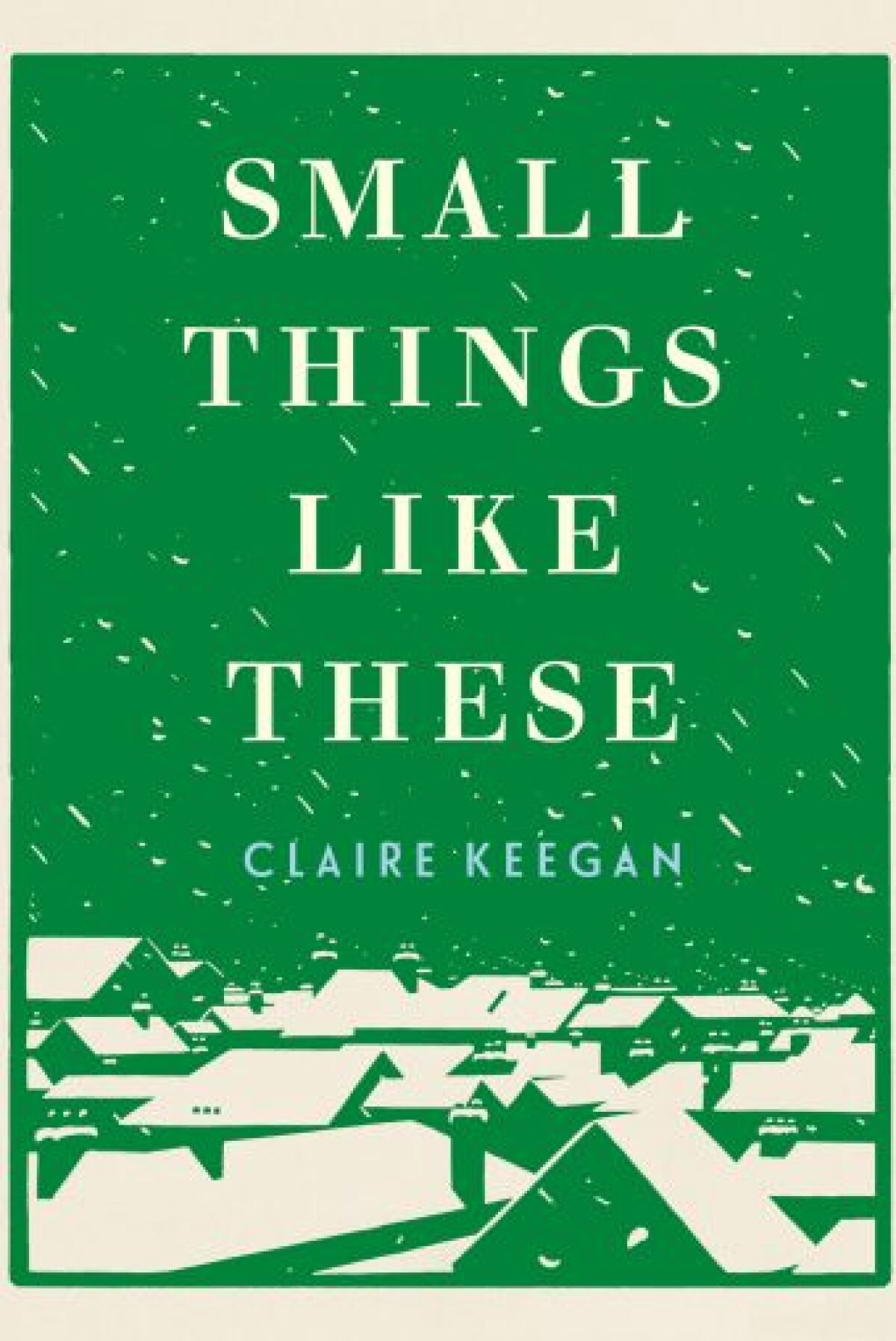 The green cover of "Small Things Like These," by Claire Keegan