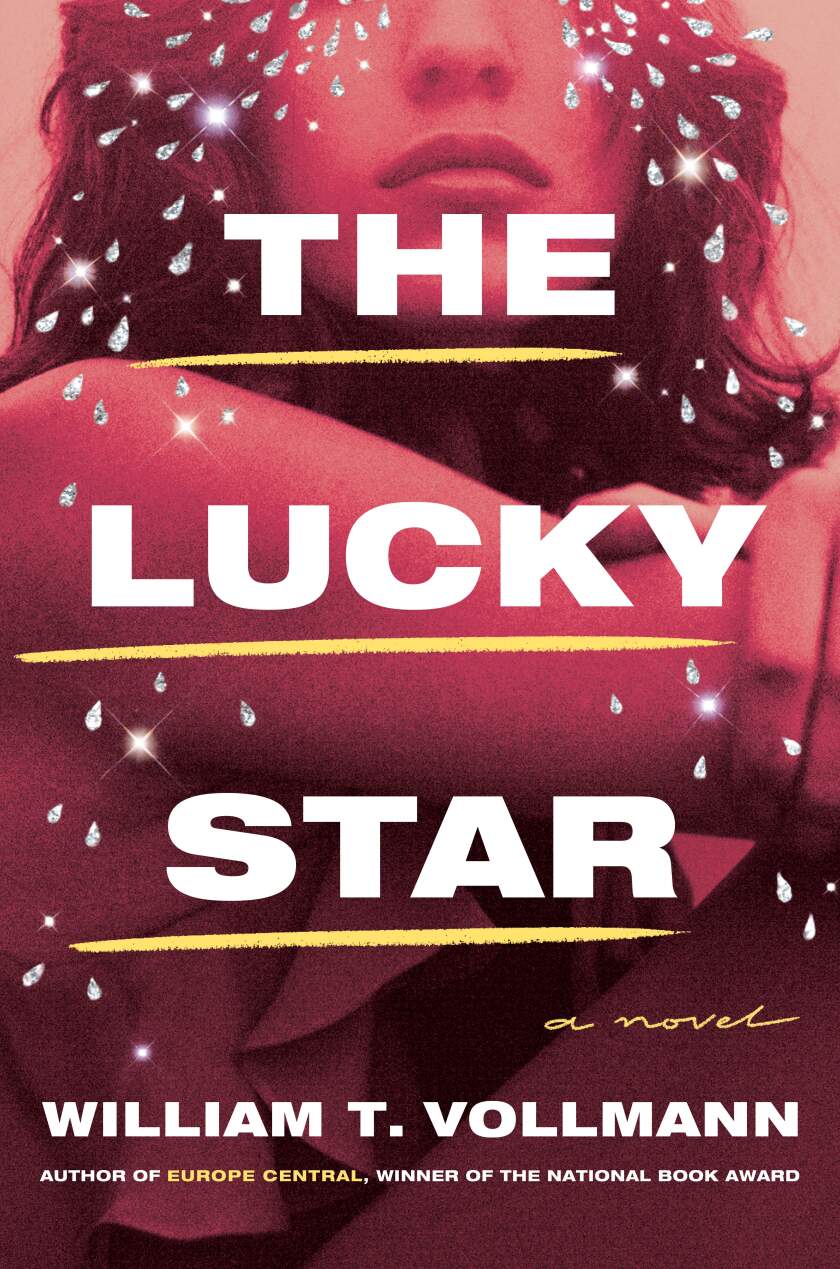 “The Lucky Star,” by William T. Vollmann.