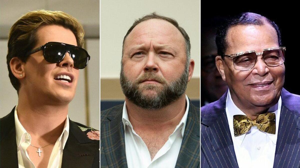 Right-wing British provocateur Milo Yiannopoulos on Dec. 5, 2017, left; commentator Alex Jones on Dec. 11, 2018; and Nation of Islam Minister Louis Farrakhan on April 11.