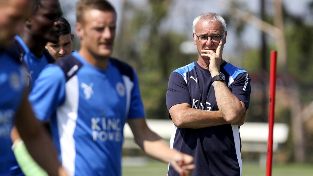 Leicester City Coach Claudio Ranieri puts his squad through their paces at StubHub Center on Friday in preparation for an International Champions Cup game.