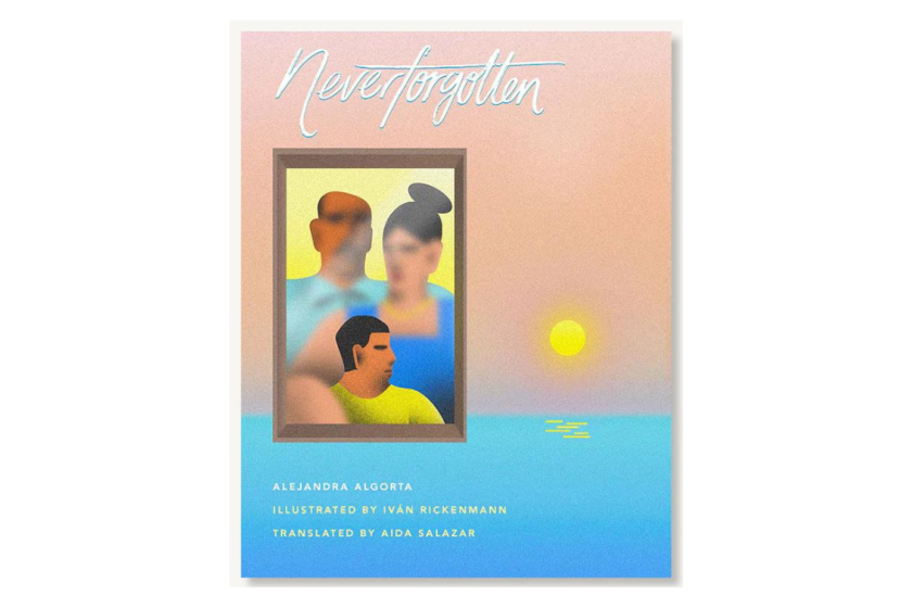 Neverforgotten by Alejandra Algorta, translated by Iván Rickenmann