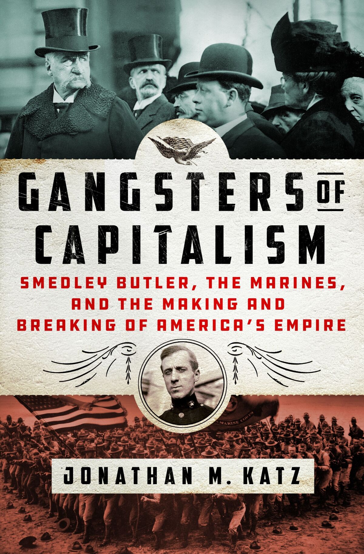 This cover image released by St. Martin's Press shows "Gangsters of Capitalism: Smedley Butler, the Marines, and the Making and Breaking of America's Empire" by Jonathan M. Katz. (St. Martin's Press via AP)