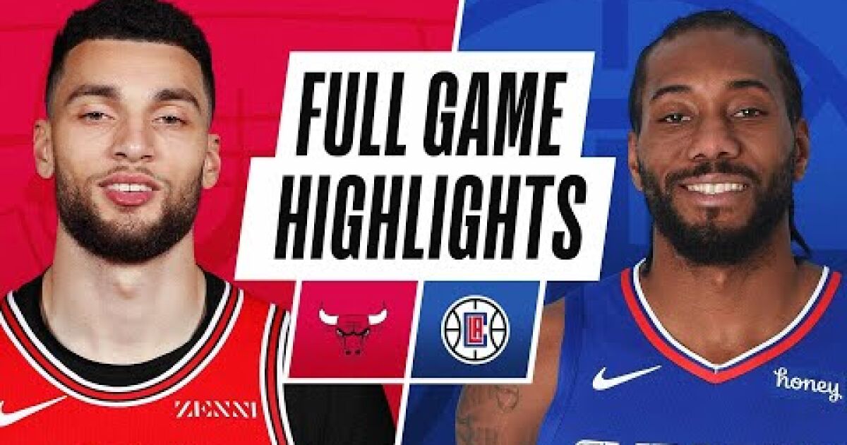 Bulls vs. Clippers highlights Los Angeles Times