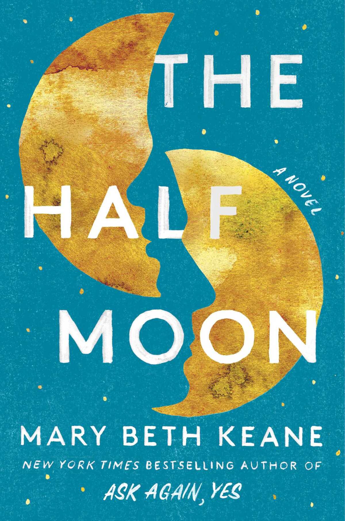 book cover 'The Half Moon,' by Mary Beth Keane has a moon split in half