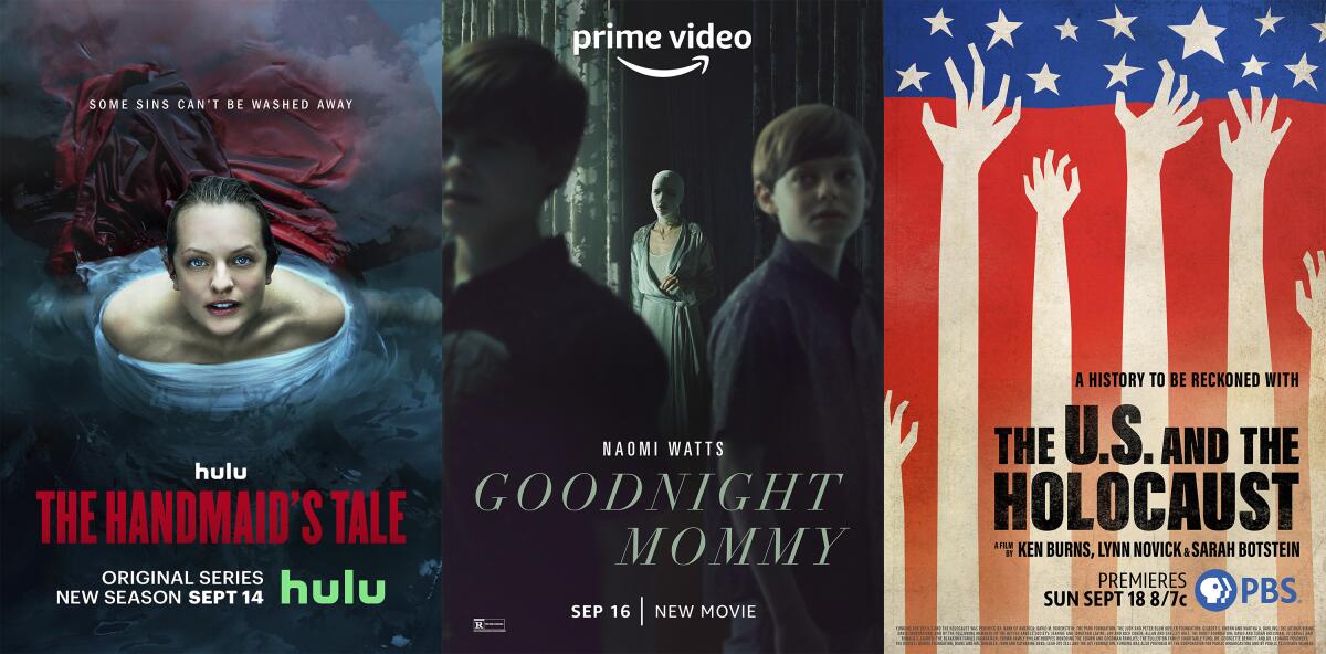 This combination of images shows promotional art for the Hulu series "The Handmaid's Tale," premiering it's latest season on Sept. 14, left, "Good Night Mommy," a Prime Video film premiering Sept. 16, center, and "The U.S. and the Holocaust," a film premiering Sept. 18 on PBS. (Hulu/Prime Video/PBS via AP)