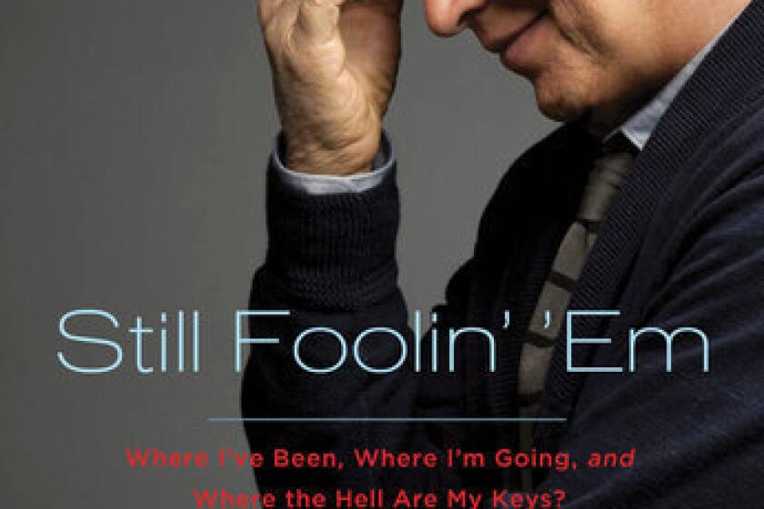 The cover of "Still Foolin' 'Em: Where I've Been, Where I'm Going, and Where the Hell Are My Keys?" by comedian Billy Crystal.