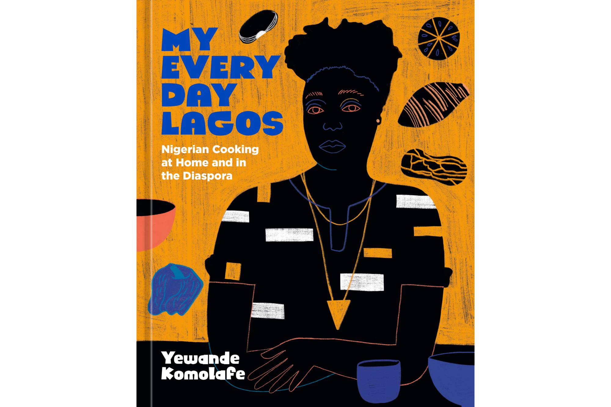 The cover of 'My Everyday Lagos' cookbook by Yewande Komolafe