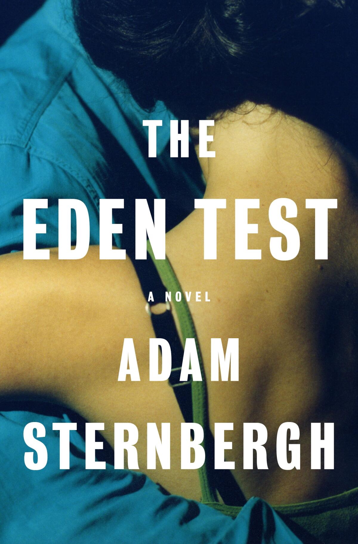 'The Eden Test,' by Adam Sternbergh