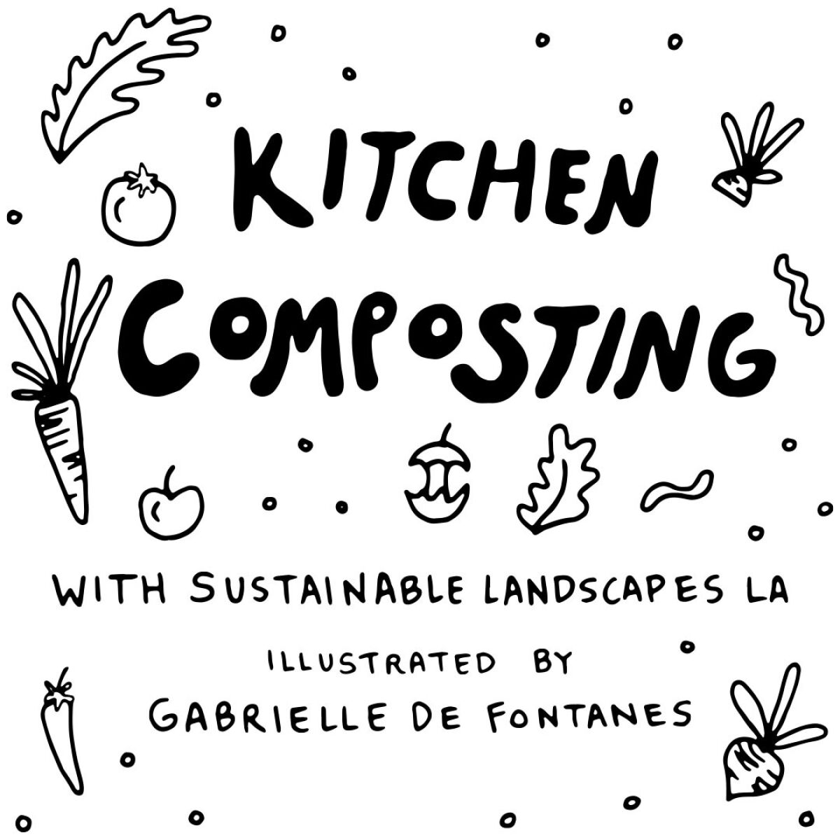 "Kitchen composting with susainable landscapes LA, illustrated by Gabrielle De Fontanes 