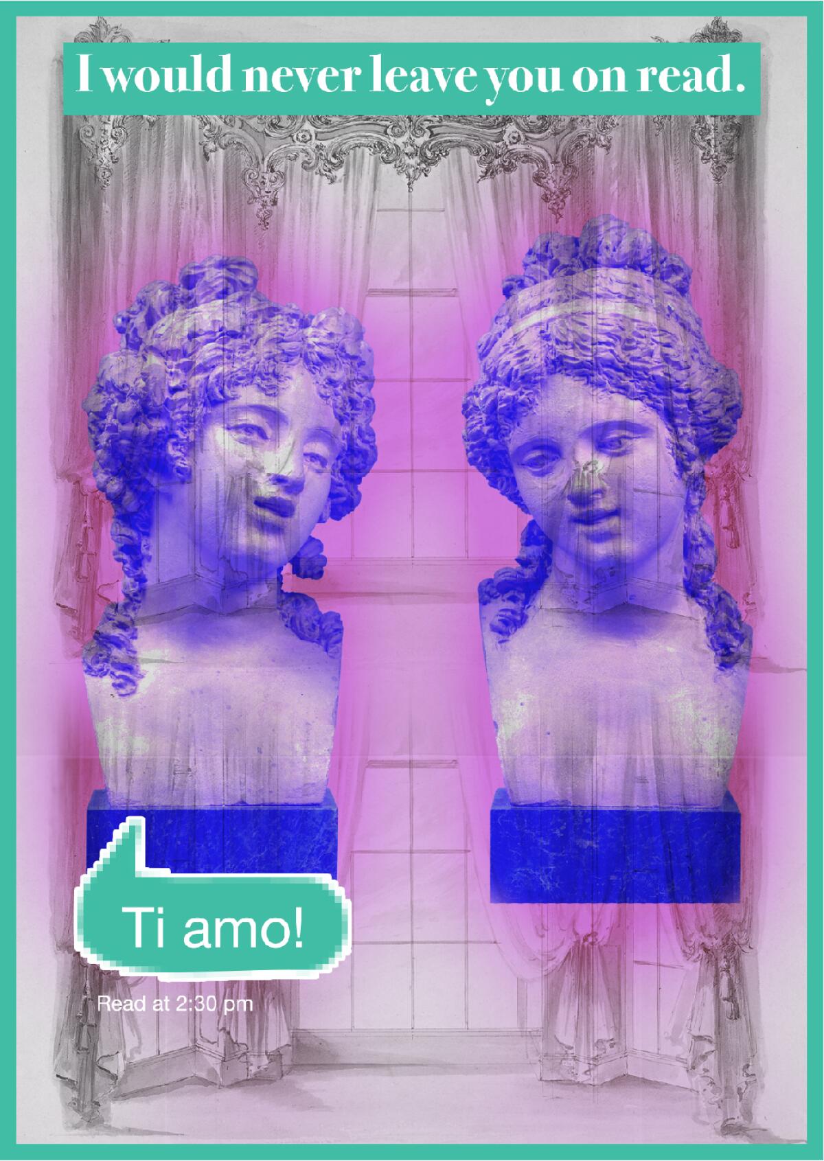 Joseph-Charles Marin's "Female Bust" with "Ti amo!" in text bubble paired with phrase "I would never leave you on read."