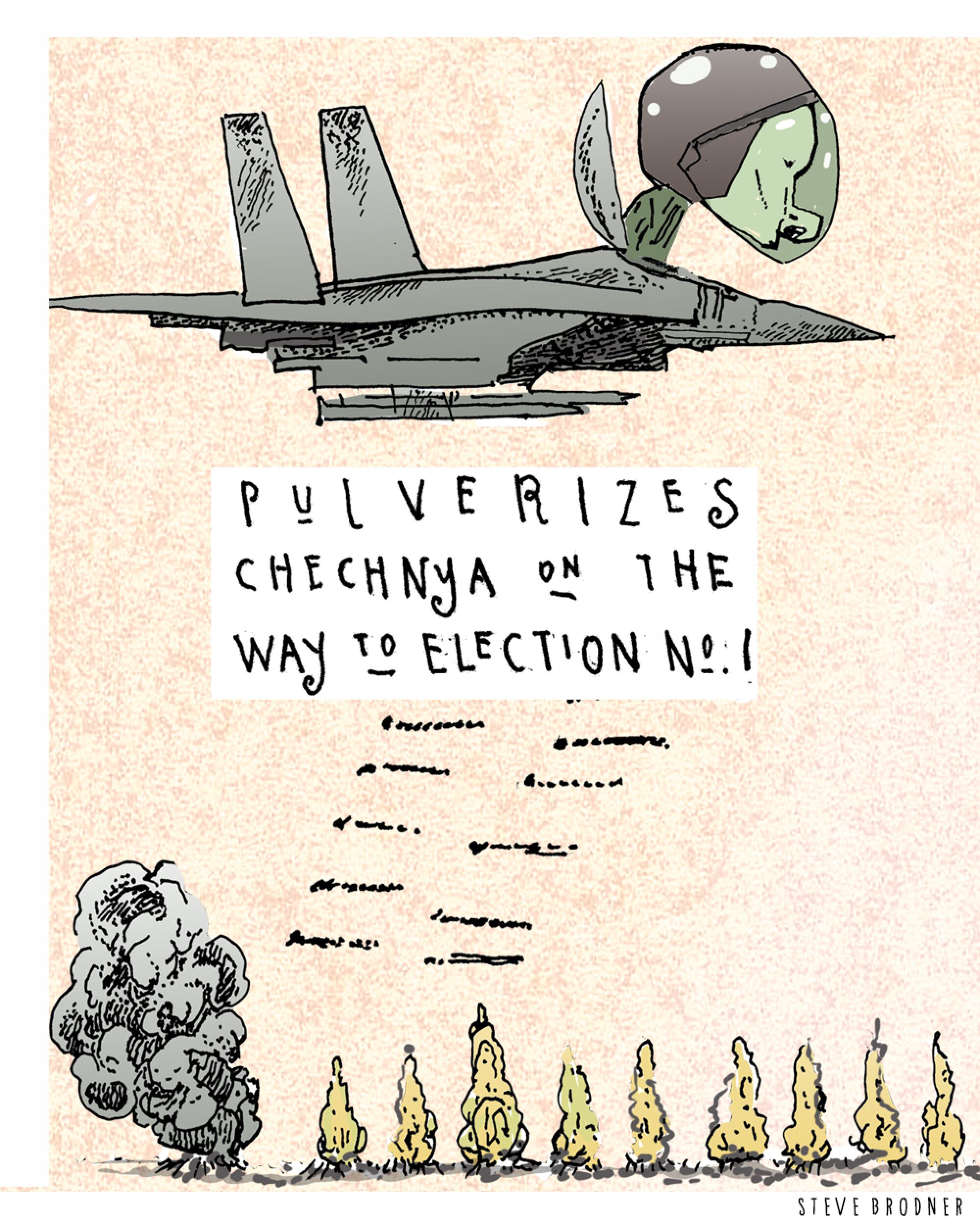 Political cartoon of Vladimir Putin in a fighter jet. Text: "Pulverizes Chechnya on the way to election no 1"