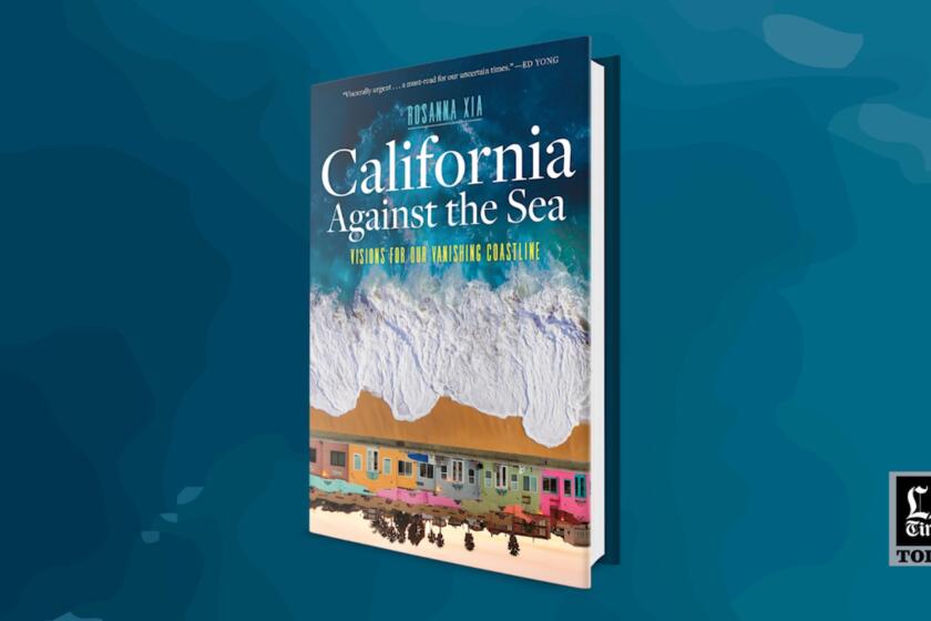 LA Times Today: Does California have what it takes to adapt to sea level rise? New book offers hope