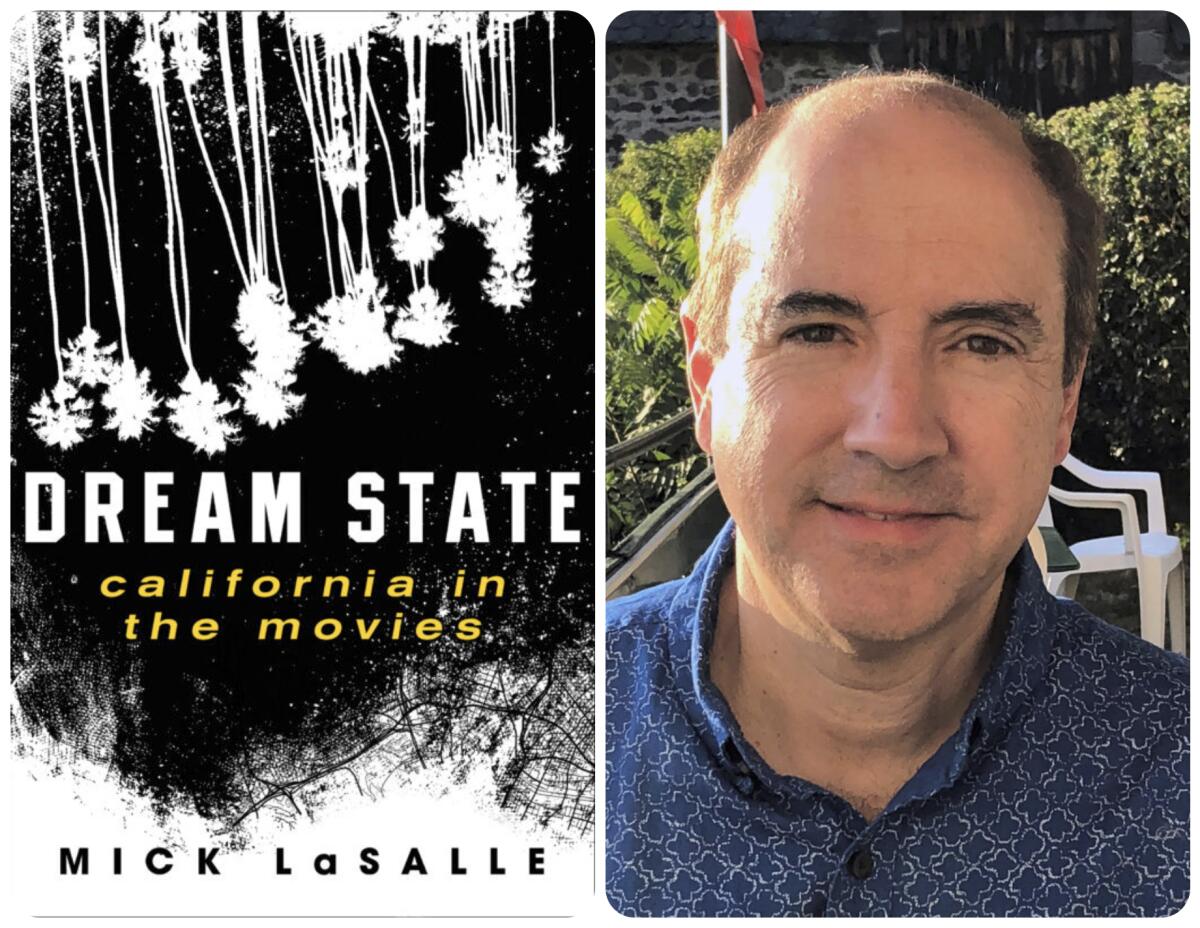 The cover of "Dream State: California in the Movies" paired with an author photo of Mick LaSalle.