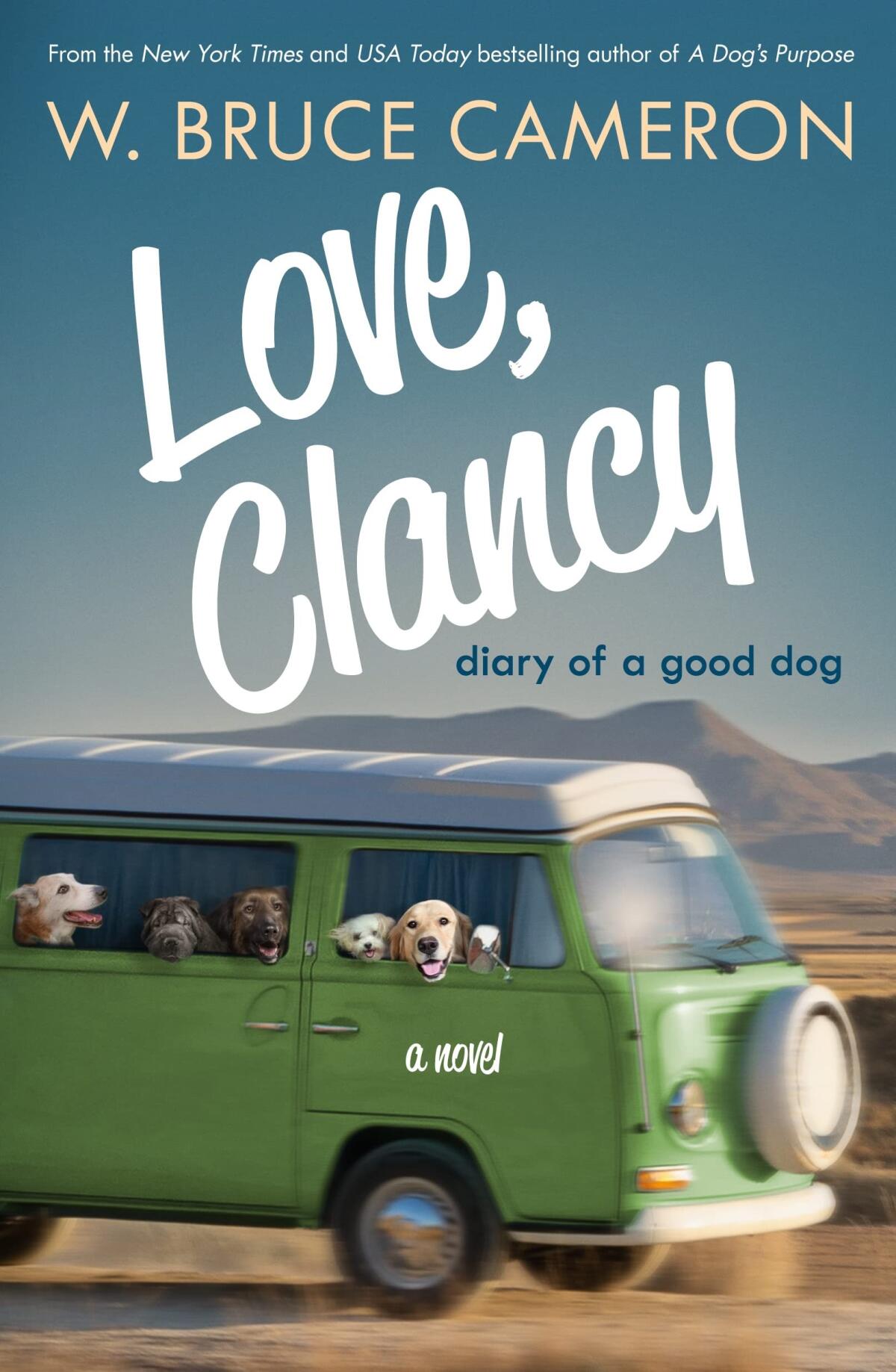 "Love Clancy: Diary of a Good Dog" by W. Bruce Cameron.