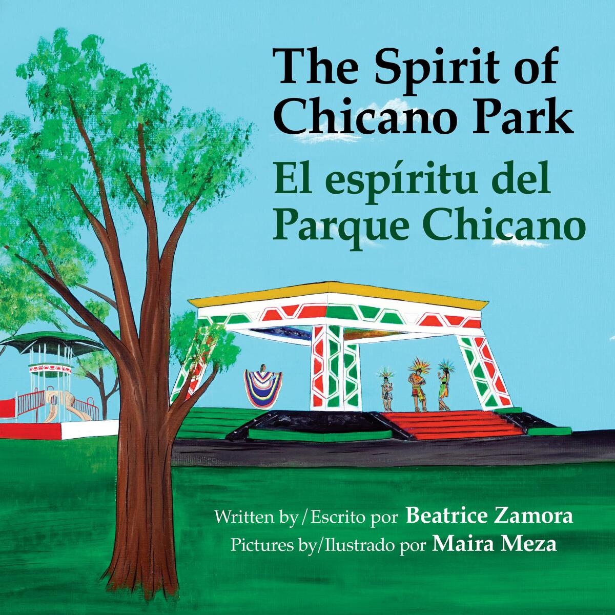 Beatrice Zamora's "The Spirit of Chicano Park, El espíritu del Parque Chicano" is illustrated by Maira Meza.